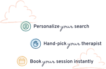 A graphic reading Personalize your search Hand-pick your therapist Book your session instantly